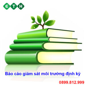 Dịch vụ lập báo cáo giám sát môi trường định kỳ