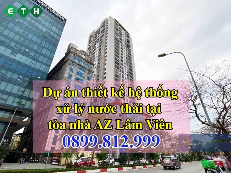 Dự án thiết kế hệ thống xử lý nước thải tại tòa nhà AZ Lâm Viên - ETH thực hiện Dự án thiết kế hệ thống xử lý nước thải tại tòa nhà AZ Lâm Viên - ETH thực hiện