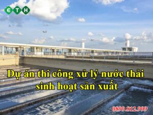 ETH - Dự án thi công xử lý nước thải sinh hoạt sản xuất tại Công ty TNHH Jeil Kovi Vina