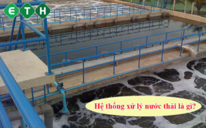 Hệ thống xử lý nước thải là gì?