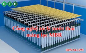 Xử lý nước thải bằng công nghệ màng lọc MBR