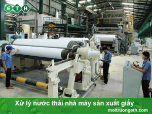 Tổng quan về xử lý nước thải nhà máy sản xuất giấy - ETH
