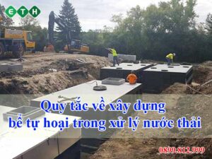 Quy tắc về xây dựng bể tự hoại trong xử lý nước thải