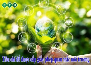 Tiêu chí để được cấp giấy phép quan trắc môi trường