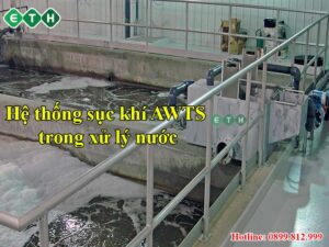 Tổng quan về hệ thống sục khí AWTS trong xử lý nước