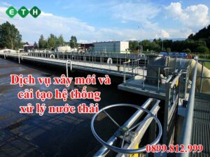 Dịch vụ xây mới - cải tạo hệ thống xử lý nước thải