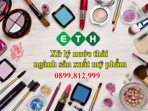 Quy trình xử lý nước thải sản xuất mỹ phẩm