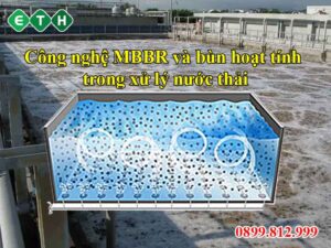 Công nghệ MBBR và bùn hoạt tính trong xử lý nước thải