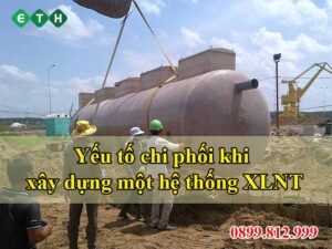 Các yếu tố chi phối khi xây dựng hệ thống xử lý nước thải