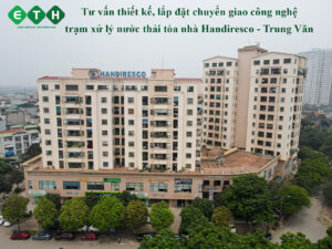 Dự án xử lý nước thải tòa nhà Handiresco Trung Văn