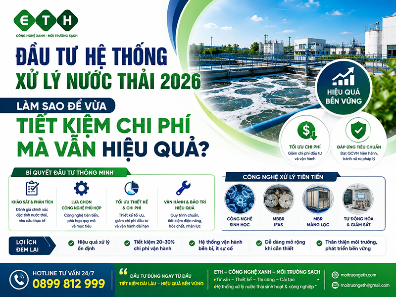 Đầu Tư Hệ Thống Xử Lý Nước Thải 2026: Làm Sao Để Vừa Tiết Kiệm Chi Phí Mà Vẫn Hiệu Quả? 1 dau tu he thong xu ly nuoc thai 2026
