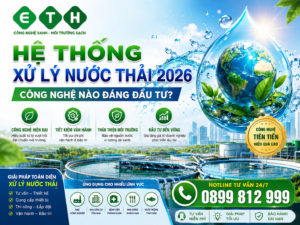 Hệ Thống Xử Lý Nước Thải 2026: Công Nghệ Nào Đáng Đầu Tư? 53 he thong xu ly nuoc thai 2026 cong nghe dang dau tu