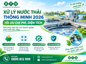 Xử Lý Nước Thải Thông Minh 2026: Tối Ưu Chi Phí, Tiết Kiệm Diện Tích, Nâng Cao Hiệu Quả Vận Hành 53 xu ly nuoc thai thong minh 2026